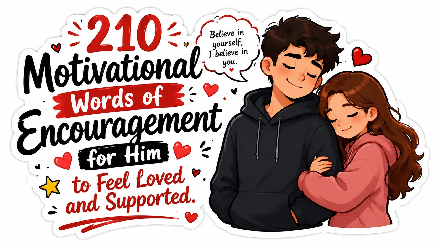210 Motivational Words of Encouragement for Him to Feel Loved and Supported