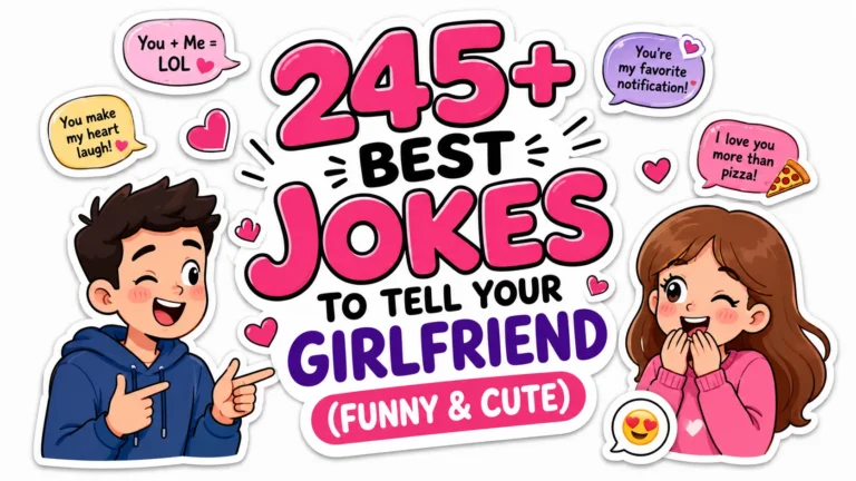 245+ Best Jokes to Tell Your Girlfriend