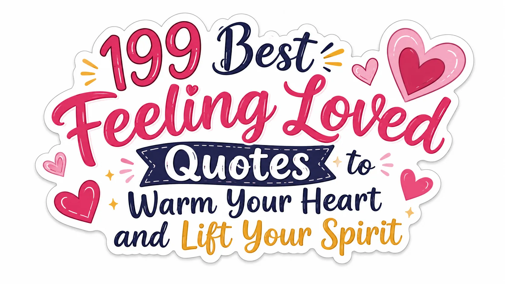 199 Best Feeling Loved Quotes to Warm Your Heart and Lift Your Spirit