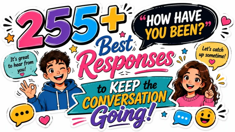255+ Best Responses to “How Have You Been” to Keep the Conversation Going